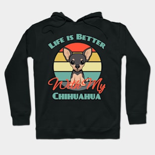 Life is Better With My Chihuahua Dog puppy Lover Cute Hoodie